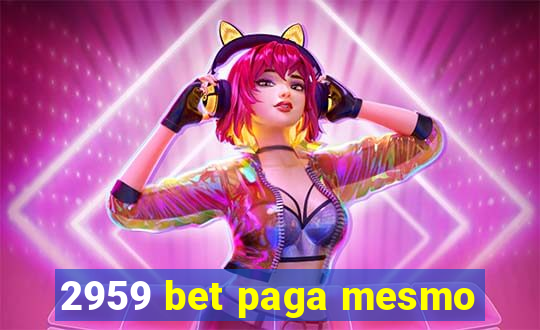 2959 bet paga mesmo